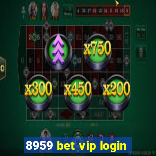 8959 bet vip login